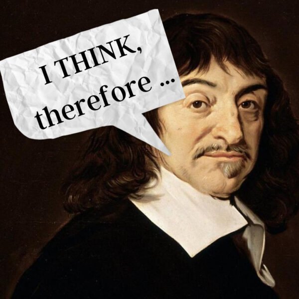 25-I-think-therefore I think, therefore ...