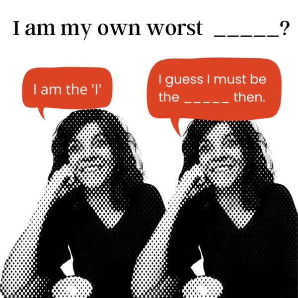 51-I-am-my-own-worst-_____ I am my own worst _ _ _ _ _